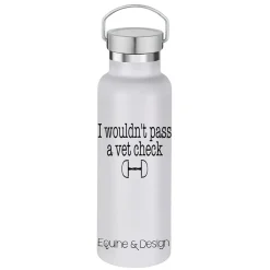 Equine & Design Wouldn't Pass Vet Check Water Bottle